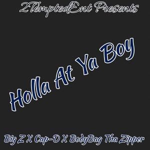 Holla At ya Boy (feat. CAP-D & Bodybag tha Zipper) [Explicit]