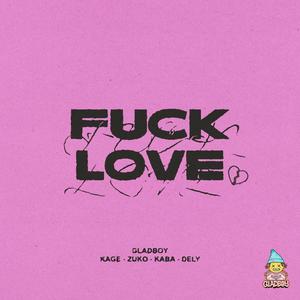 **** Love (feat. Kage, zuko, Kaba & dely) [Explicit]