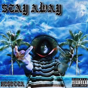 STAY AWAY (DROP ZETTA) [Explicit]