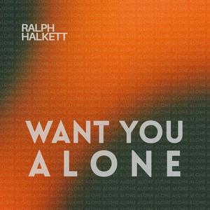 Want You Alone
