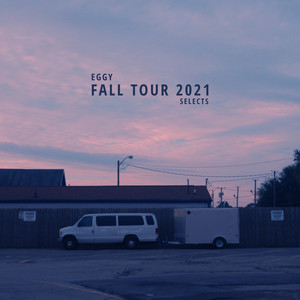 Eggy Selects: Fall Tour 2021