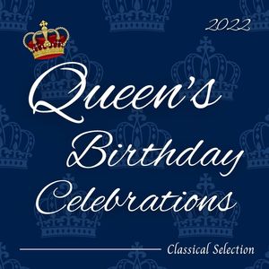 Queen's Birthday Celebrations Classical Selection