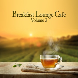 Breakfast Lounge Café, Vol. 3