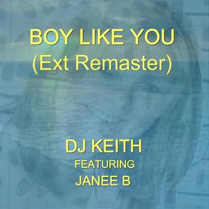 Boy Like You (feat. JANEE B) [2021 Ext Remaster]