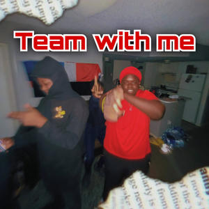 Team With Me (Explicit)