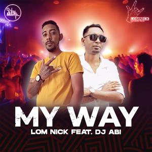 My Way (feat. Lom Nick)