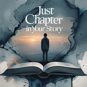 Just Chapter in Your Story