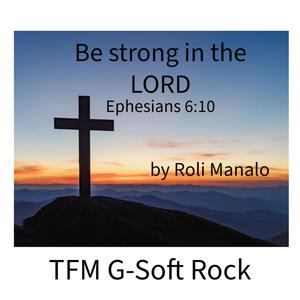 Be Strong in the LORD