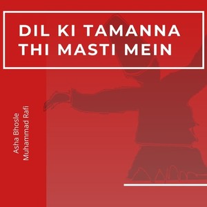 Dil Ki Tamanna Thi Masti Mein