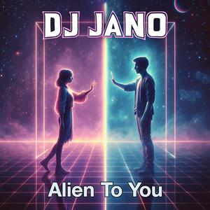 Alien To You