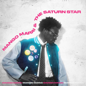 Mango Marai & The Saturn Star (Explicit)