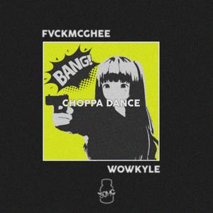 Choppa Dance (feat. wowkyle) (Explicit)