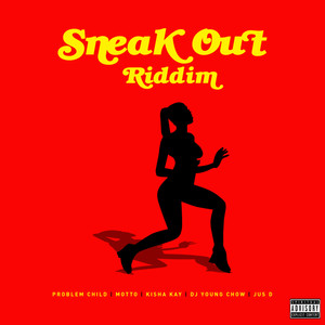 Sneak Out Riddim (Explicit)