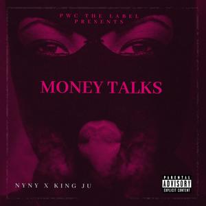 Money Talks(feat. NyNy & King ju) (Explicit)