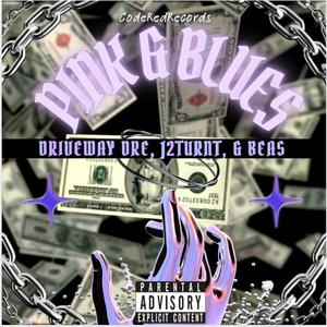 PINK&BLUES (feat. J2Turnt & Beas) (Explicit)