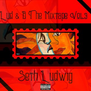 Lud & B the Mixtape, Vol. 3 (Explicit)