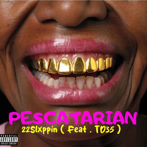 Pescatarian (feat. TD35) (Explicit)