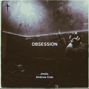 Obsession (feat. Andrew Cole)