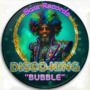 Disco King - Bubble (Mrs Bubble)