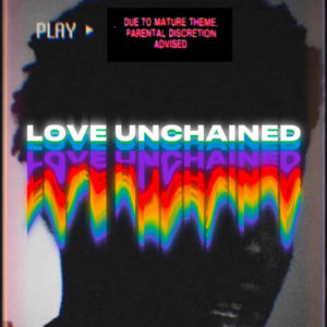 Love Unchained (Explicit)