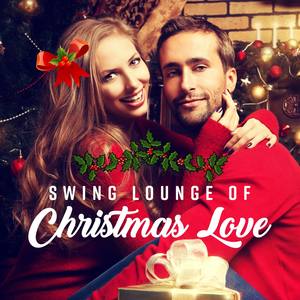 Swing Lounge of Christmas Love (Winter Date, Smooth Lovers, Blue Dinner Night, Dreamy Note, Cup of J