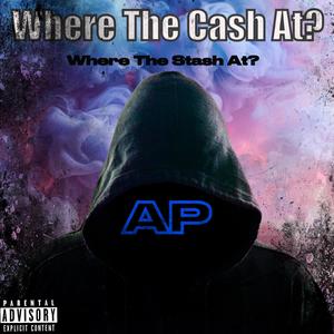 Where The Cash At? Where The Stash At? (Explicit)