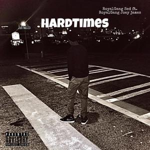 Hardtimes (feat. RoyalGang Joey James) (Explicit)