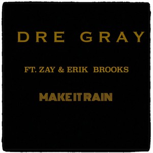 Make It Rain (feat. Zay & Erik Brooks)