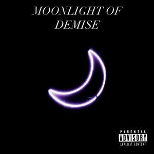 Moonlight Of Demise (Explicit)