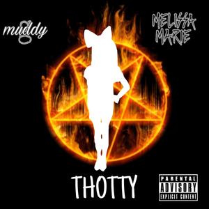 Thotty (feat. Melissa Marie)