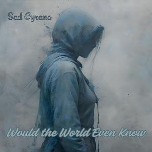 Would The World Even Know