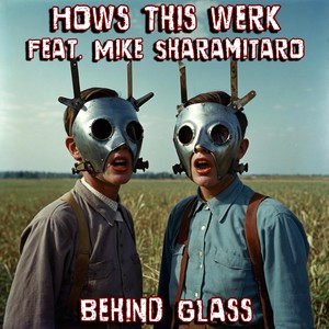 Behind Glass (feat. Mike Sharamitaro)