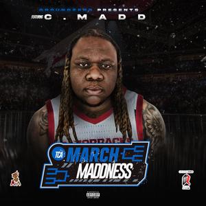 March Maddness (Featuring C. Madd) [Explicit]