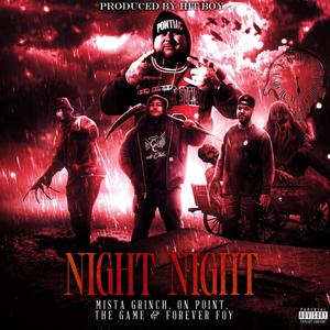 NIGHT NIGHT (feat. MISTA GRINCH, ON POINT & FOREVER FOY) (Explicit)