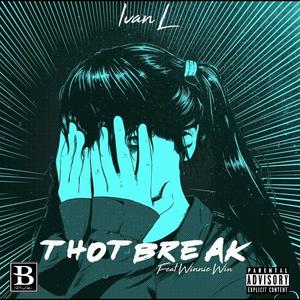 ThotBreak (feat. Winnie Win) [Explicit]