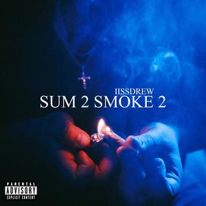 SUM 2 SMOKE 2 (Explicit)