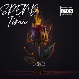 SPEND A LITTLE TIME (Explicit)