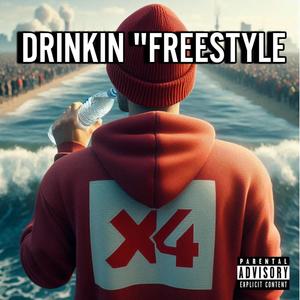 Drinkin "Freestyle (Explicit)