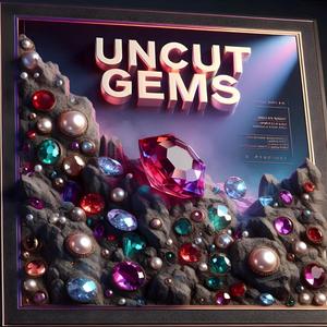 UNCUT GEMS (Explicit)