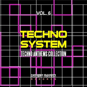 Techno System, Vol. 6 (Techno Anthems Collection)