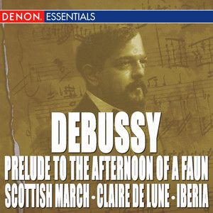 Debussy: Prelude to the Afternoon of a Faun - Scottish March - Claire de Lune