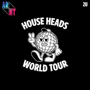 House Heads World Tour