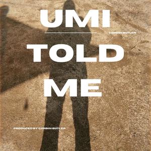 Umi Told Me (Explicit)