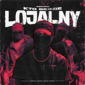 Kto Będzie Lojalny? (Explicit)