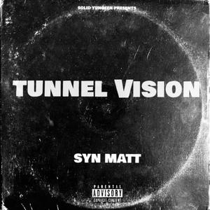 TUNNEL VISION (Explicit)