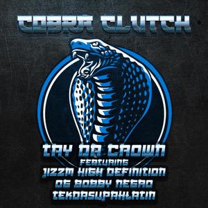 Cobra Clutch (feat. O.G. Bobby Ne'gro & Jizzm High Definition) [Explicit]