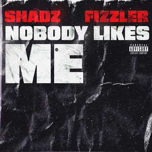 Nobody Likes Me (Explicit)