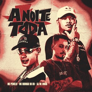 A NOITE TODA (Explicit)