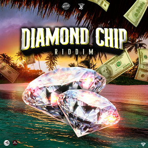 Diamond Chip Riddim (Explicit)