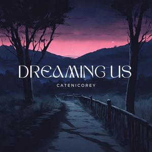 Dreaming us